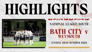 𝗛𝗜𝗚𝗛𝗟𝗜𝗚𝗛𝗧𝗦  Bath City v Weymouth  22nd October 2024  National League South [upl. by Zap]