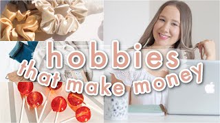 Hobbies That Make MONEY 2021  Hobbies To Try and Make Money [upl. by Nostets]