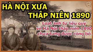 HÀ NỘI XƯA  Bộ Ảnh Cực Quý Về Hà Nội Thập Niên 1890  cách đây hơn 130 năm [upl. by Aihn]