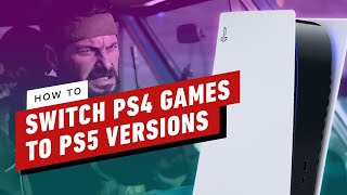 How To Switch From PS4 Version Games To PS5 [upl. by Shaylah]