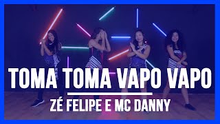 Zé Felipe e MC Danny  Toma Toma Vapo Vapo  Coreografia Free Dance  boradançar [upl. by Trebleht]