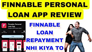 FINNABLE APP LOAN REPAYMENT NAHI KIYA TO  FINNABLE LOAN EMI NOT PAID [upl. by Anitram]