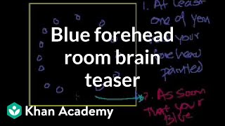 Blue forehead room brain teaser  Puzzles  Math for fun and glory  Khan Academy [upl. by Nahraf840]