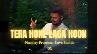 Tera Hone Laga Hoon Plusplay Edit  Viral Love Mashup 2024 [upl. by Ahsikcin]