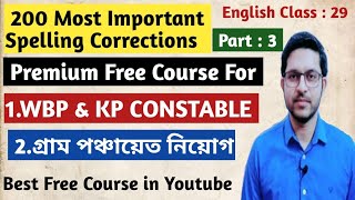 200 Most Important Spelling Corrections  Part 3  WBP  KP  Gram Panchayat  Class 29 [upl. by Ulda]