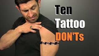 10 Tattoo DONTs How To Avoid STUPID Tattoos [upl. by Yeknarf]