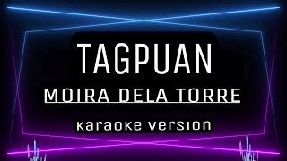 TAGPUAN  KARAOKE Moira Dela Torre [upl. by Male988]