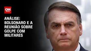 Análise Bolsonaro e a reunião sobre golpe com militares  WW [upl. by Udenihc]