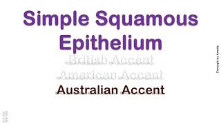 Simple Squamous Epithelium How to Pronounce Simple Squamous Epithelium in American Accent [upl. by Gnil23]