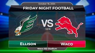 2024 Waco ISD Football  Ellison vs Waco High [upl. by Westleigh]