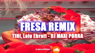 FRESA REMIX TINI Lalo Ebratt  DJ MAXI PORRA [upl. by Erena111]