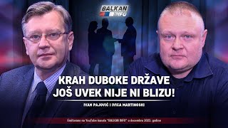 AKTUELNO Ivan Pajović i Ivica Martinoski  Krah duboke države još uvek nije ni blizu 29122023 [upl. by Dygall]