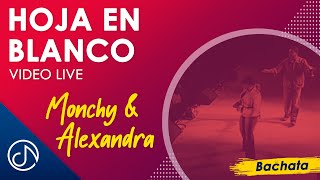 Hoja En BLANCO đźŽ·  Monchy amp Alexandra Video Live [upl. by Gusella77]