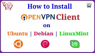 OpenVPN  How to Install and Configure OpenVPN Client on Ubutun  Debian  LinuxMint [upl. by Aizat]