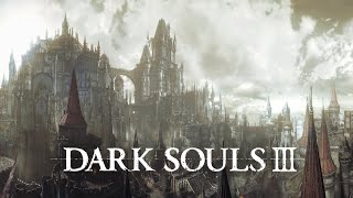 Dark Souls III  02 Castelo Lothric [upl. by Cioffred]