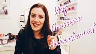 Vlog Grossesse  Accouchement [upl. by Kruse]