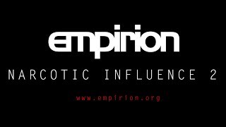 empirion  Narcotic Influence 2 [upl. by Fabrienne376]