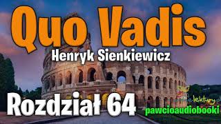 Quo Vadis  Rozdział 64  Henryk Sienkiewicz  Audiobook za darmo  pawcioaudiobooki [upl. by Ahsilak]