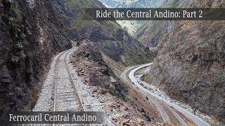 Ride the Ferrocarril Central Andino Part 2 14 tunnels in 20 KM [upl. by Ella252]