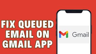 How to Fix Queued Email on Gmail App [upl. by Sivrep]