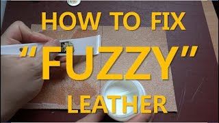 How to finish quotFUZZYquot side of vegetable tan leather [upl. by Eastman]