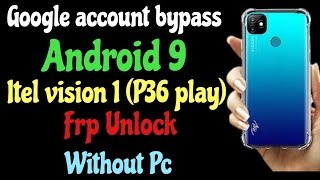 Itel vision 1 P36 Play Frp bypass Android 9  without pc2022 [upl. by Nauqram882]