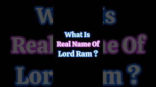 What Is Real Name Of Lord Ram 🕉️🚩  shorts hinduism [upl. by Notlehs]