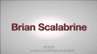 How to Pronounce Brian Scalabrine [upl. by Jemmie]