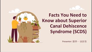 113 年度臺北醫學大學英文簡報比賽初選簡報影片Facts You Need to Know about Superior Canal Dehiscence Syndrome SCDS [upl. by Annam]