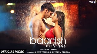 BAARISH HOTI HAI Siwet Tomar amp Shyrinn Anicka  Saaj Bhatt  New Hindi Song 2024  Rain Song 2024 [upl. by Gehlbach]