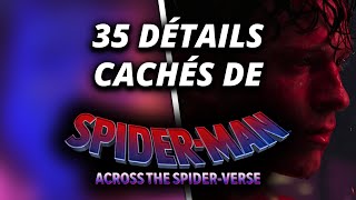 35 DÉTAILS CACHÉS dans SPIDERMAN  ACROSS THE SPIDERVERSE [upl. by Lontson]