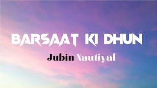 Barsaat Ki Dhun Full LYRICS Video Song  Jubin Nautiyal  Sun Sun Barsaat Ki Dhun Full Song [upl. by Kirsten189]