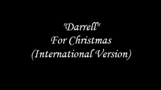 quotDarrellquot  For Christmas International Version [upl. by Dobrinsky]