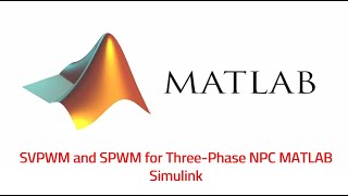 Space vector modulation SVPWM and SPWM for ThreePhase NPC Fast configuration MATLAB Simulink [upl. by Hamil]