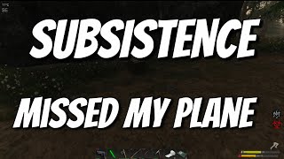 Subsistence S3 E 351 Missed My Plane [upl. by Notsahc156]