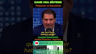 La Política de Posponer vs Solucionar Claudio Zuchovicki shorts milei javiermilei DatosArg [upl. by Aliled715]