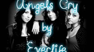 Angels Cry  Everlife Lyrics in Video [upl. by Hakceber582]