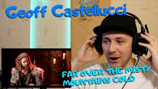 REACTION to Geoff Castellucci  FAR OVER THE MISTY MOUNTAINS COLD [upl. by Sharman]