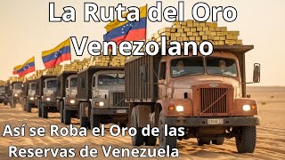 La Ruta del Oro Venezolano [upl. by Placidia]