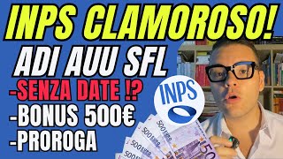 INPS CLAMOROSOPROROGA🔴ADI SFL AUU🔥CHE SUCCEDE✅BONUS 500€👉21 agosto [upl. by Rosalinde741]