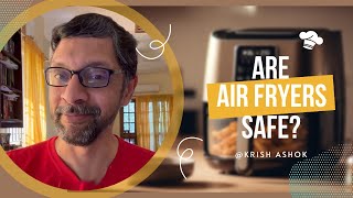 Are Air Fryers Safe [upl. by Ddot]