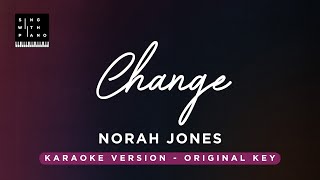 Change  Norah Jones amp Remi Wolf Original Key Karaoke  Piano Instrumental Cover with Lyrics [upl. by Huang]