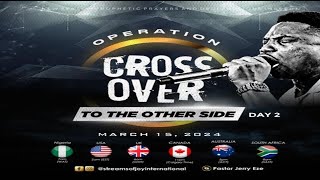 OPERATION CROSS OVER TO THE OTHER SIDE  DAY 2  NSPPD  15TH MARCH 2024 [upl. by Winnah]