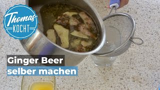 Ginger Beer selber machen  Fermentation mit Hefe  Thomas kocht [upl. by Wynnie]