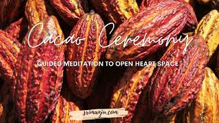 Cacao Ceremony Guided meditation to open heart space [upl. by Tolkan]