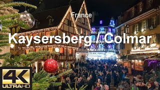 France  Christmas markets in Alsace Kaysersberg and Colmar  2019  4K [upl. by Afirahs760]