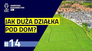 14  GEODETA RADZI Jak duża powinna być działka pod budowę domu [upl. by Valencia]