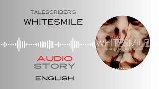 WHITESMILE Audio Story English TaleScriber Akshat M AudioStory Storytelling Story audible [upl. by Neraa332]