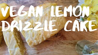 VEGAN LEMON DRIZZLE CAKE  EASY  PLANT BASED  NO EGGS [upl. by Daisie]