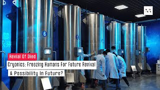 Freezing For Future How Cryonics Procedure Could Finally Make Immortality Make Immortality Possible [upl. by Maison]